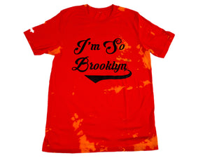 I’m So Brooklyn Tye Dye/acid wash-T-shirt