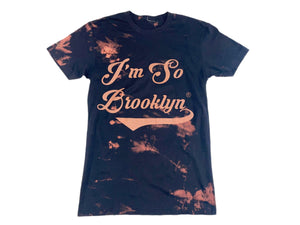I’m So Brooklyn Tye Dye/acid wash-T-shirt