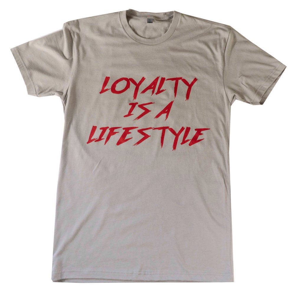 Loyalty is a Lifestyle/ Tan
